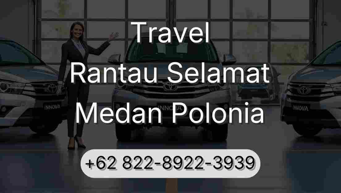 Travel Rantau Selamat Medan Polonia