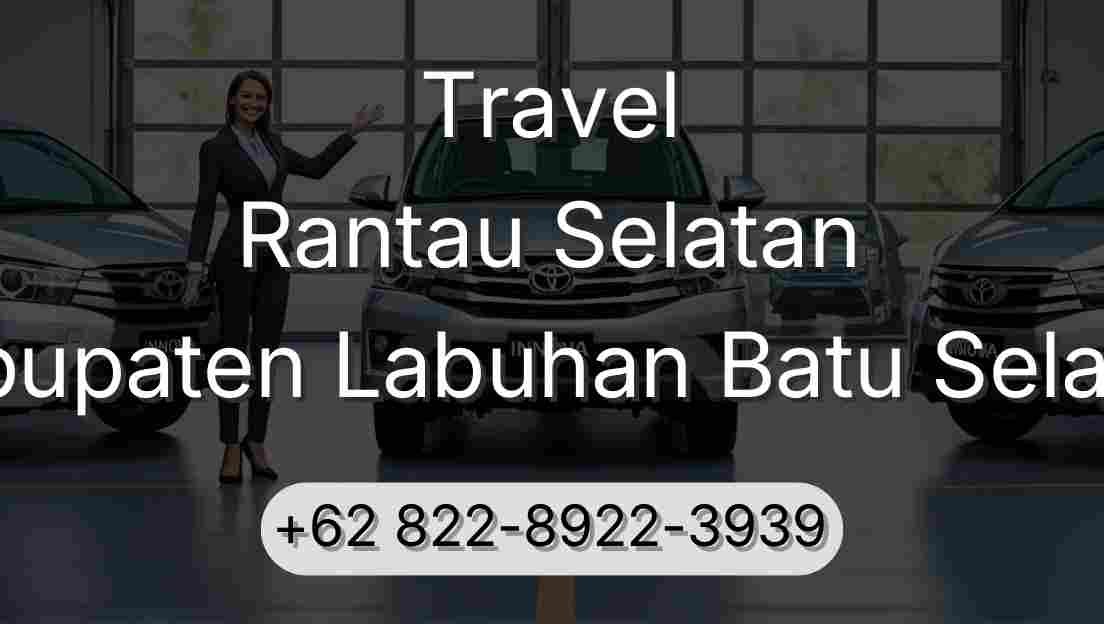Travel Rantau Selatan Kabupaten Labuhan Batu Selatan