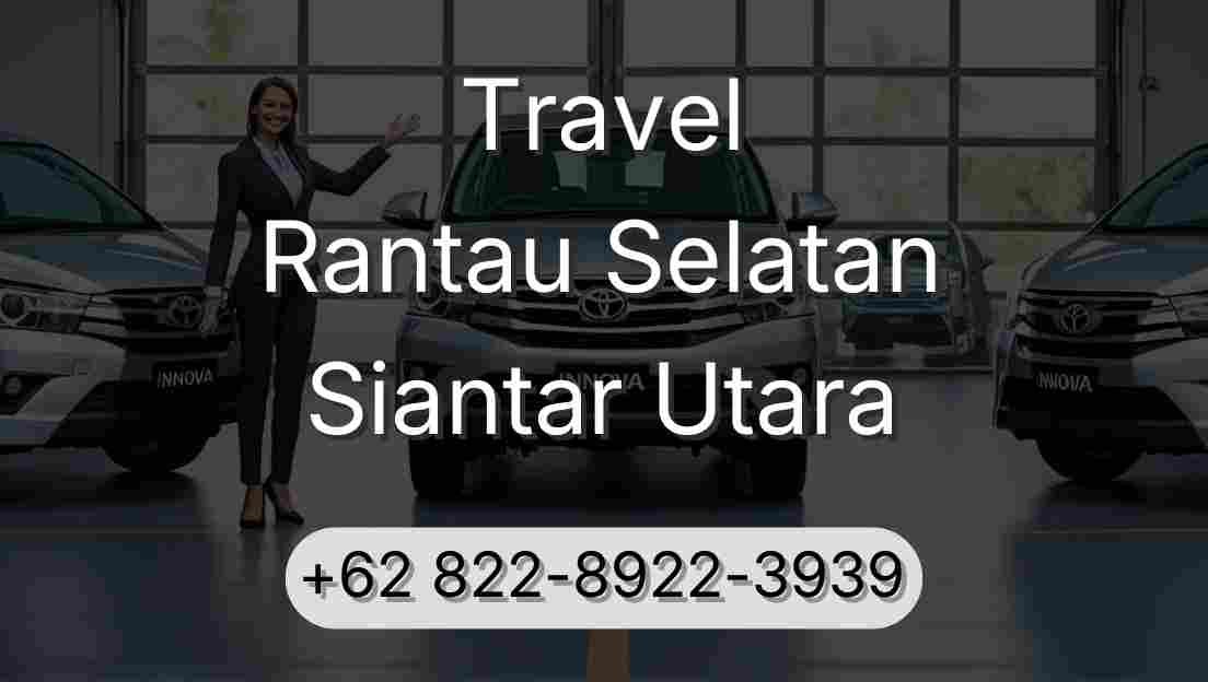 Travel Rantau Selatan Siantar Utara