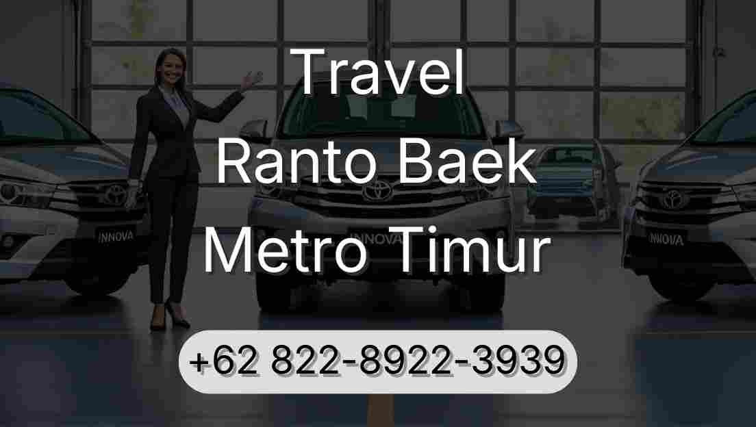 Travel Ranto Baek Metro Timur