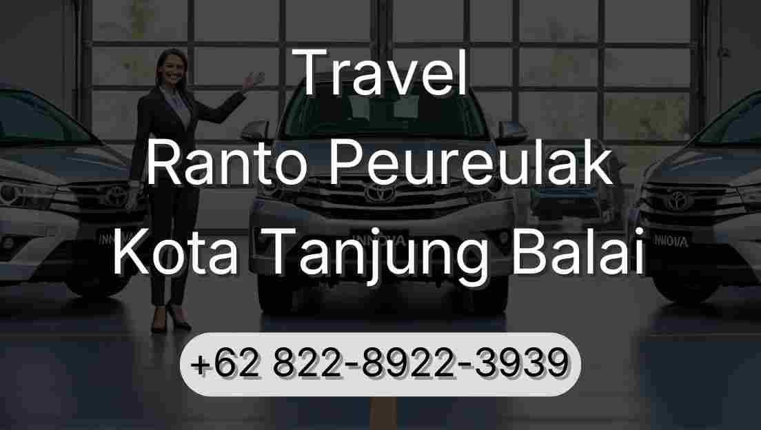 Travel Ranto Peureulak Kota Tanjung Balai
