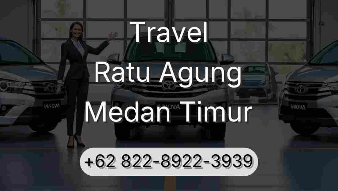 Travel Ratu Agung Medan Timur