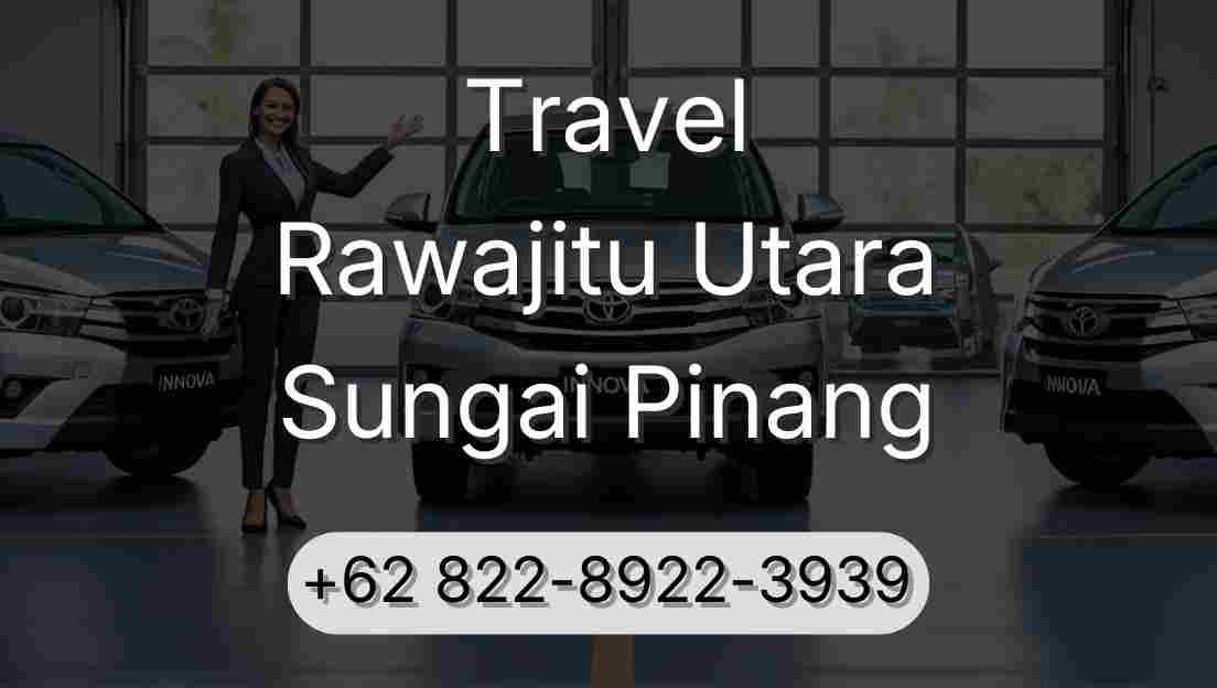 Travel Rawajitu Utara Sungai Pinang