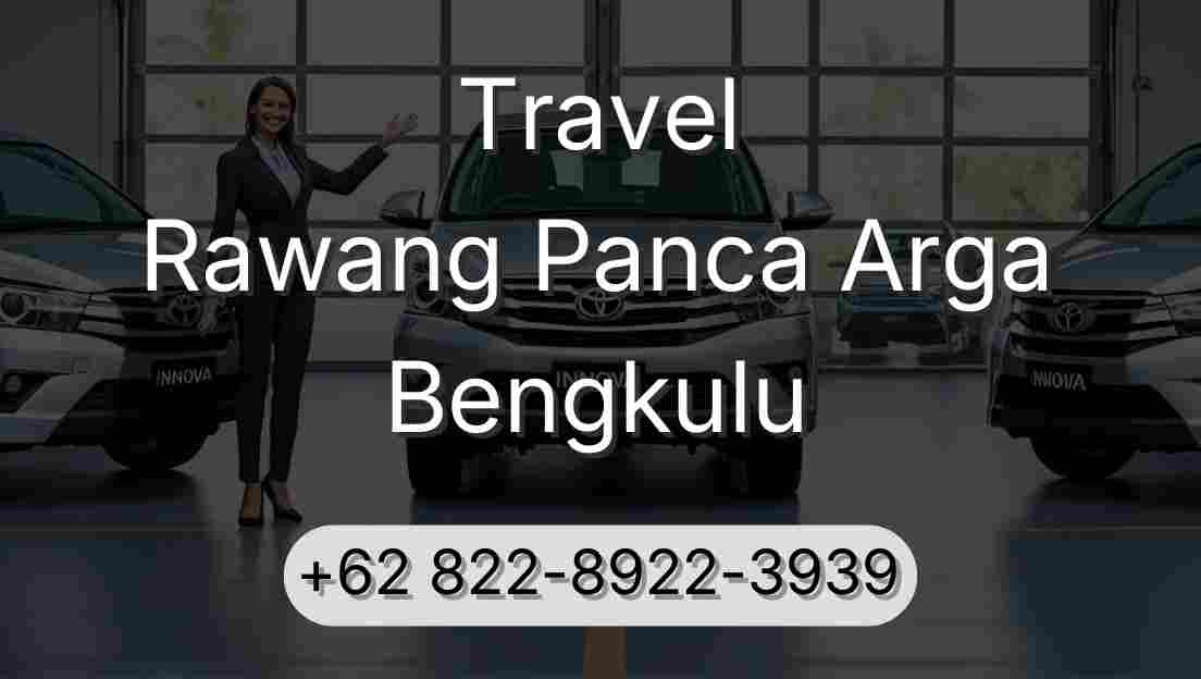 Travel Rawang Panca Arga Bengkulu
