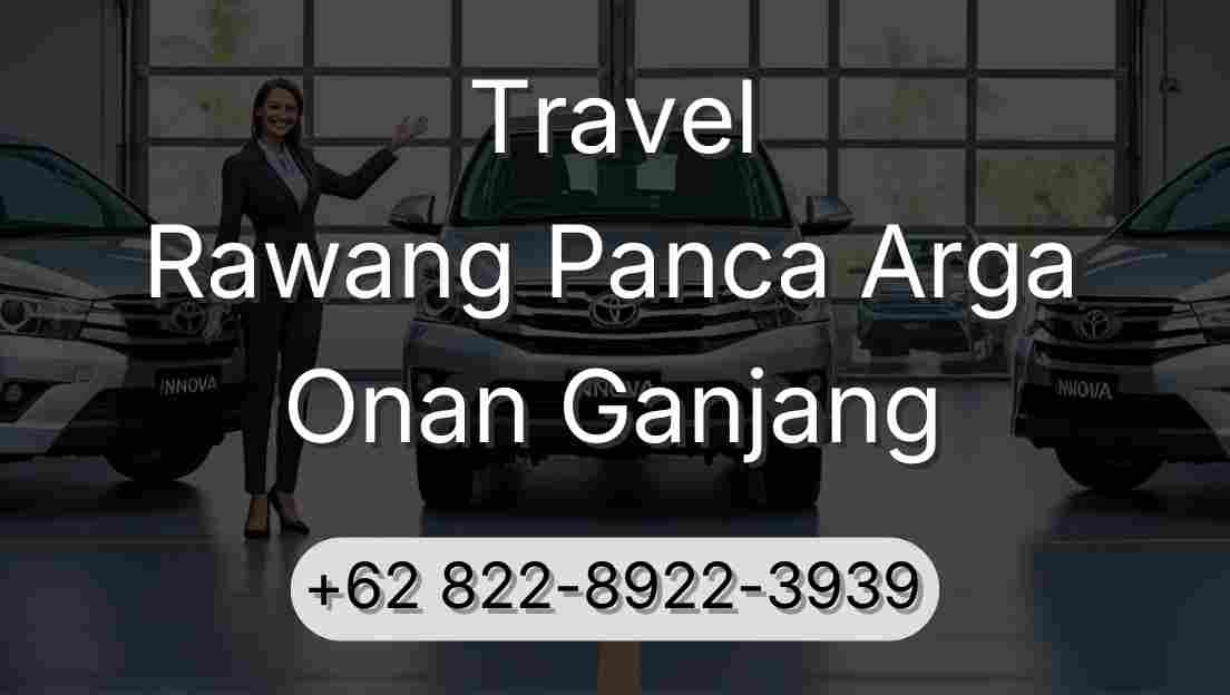 Travel Rawang Panca Arga Onan Ganjang