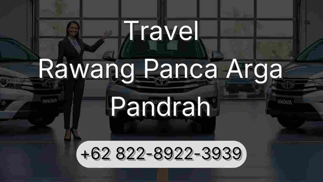 Travel Rawang Panca Arga Pandrah