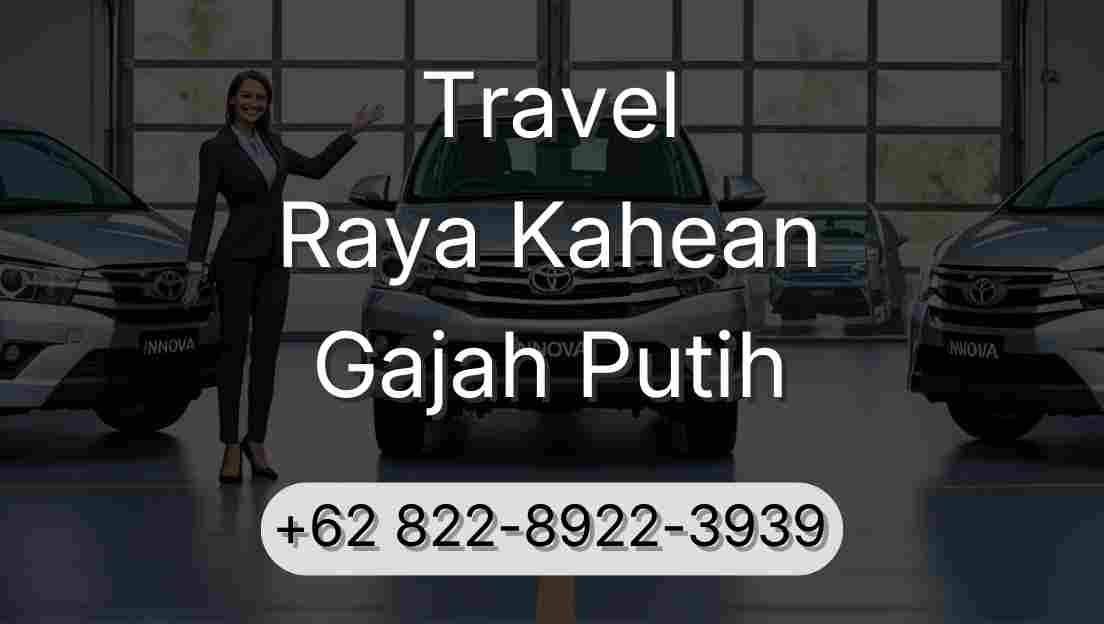 Travel Raya Kahean Gajah Putih
