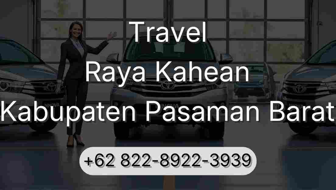 Travel Raya Kahean Kabupaten Pasaman Barat