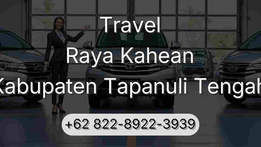 Travel Raya Kahean Kabupaten Tapanuli Tengah