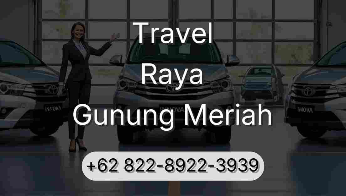 Travel Raya Gunung Meriah