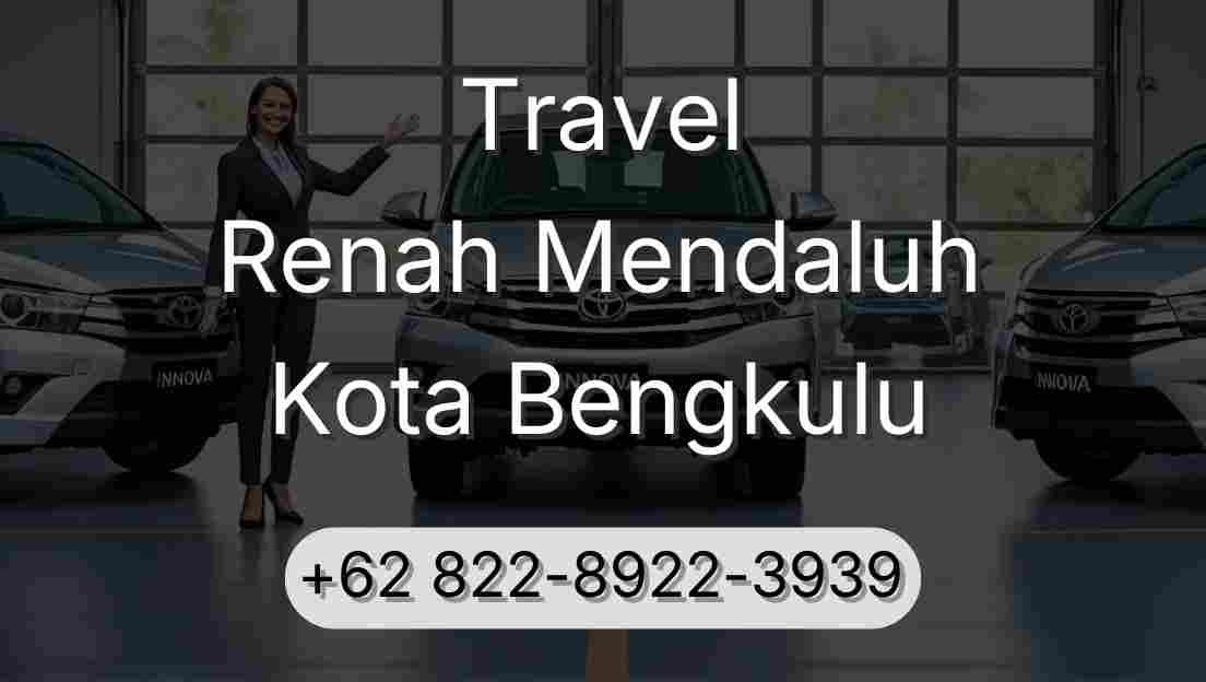 Travel Renah Mendaluh Kota Bengkulu