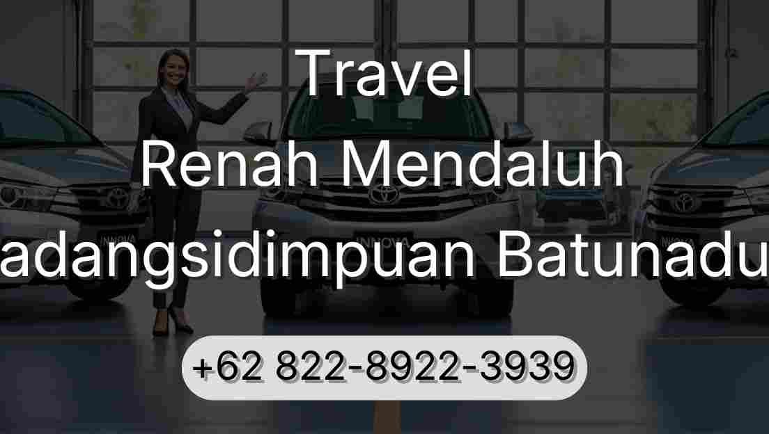 Travel Renah Mendaluh Padangsidimpuan Batunadua