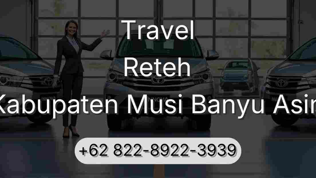 Travel Reteh Kabupaten Musi Banyu Asin