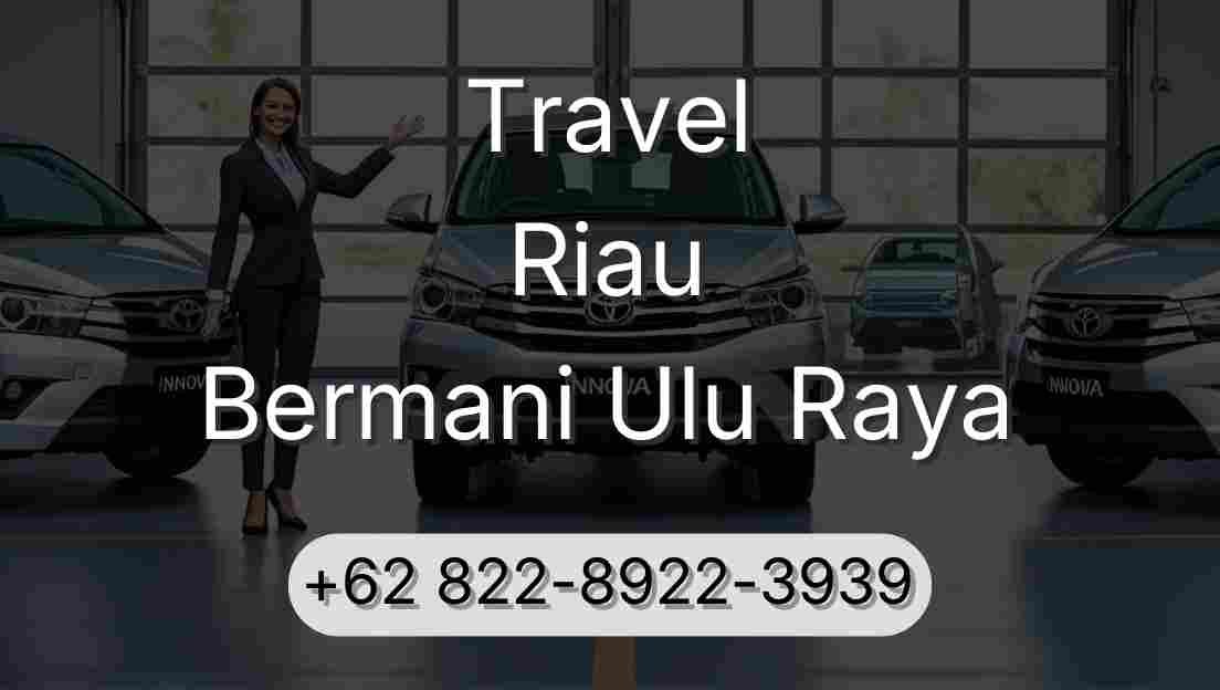 Travel Riau Bermani Ulu Raya