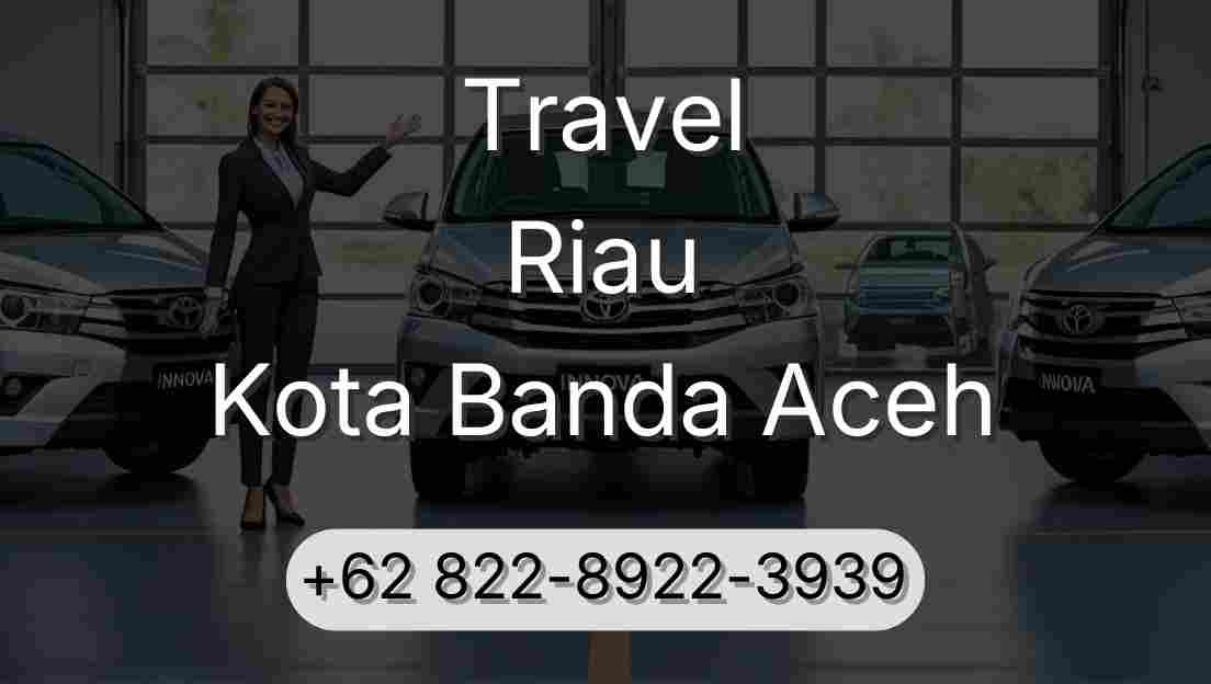 Travel Riau Kota Banda Aceh