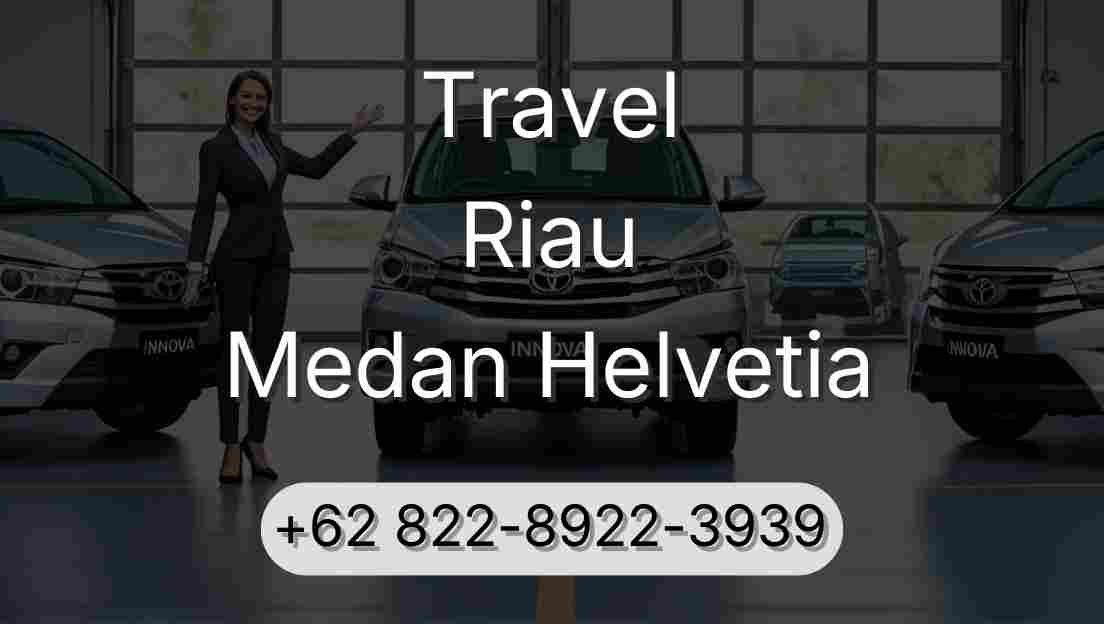 Travel Riau Medan Helvetia