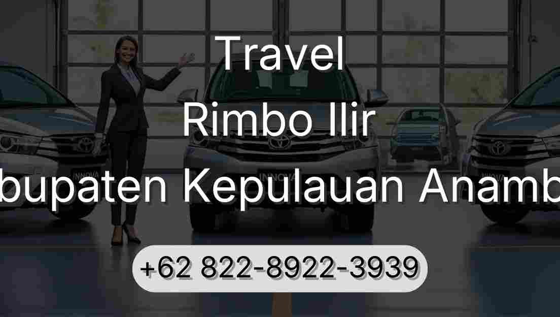 Travel Rimbo Ilir Kabupaten Kepulauan Anambas