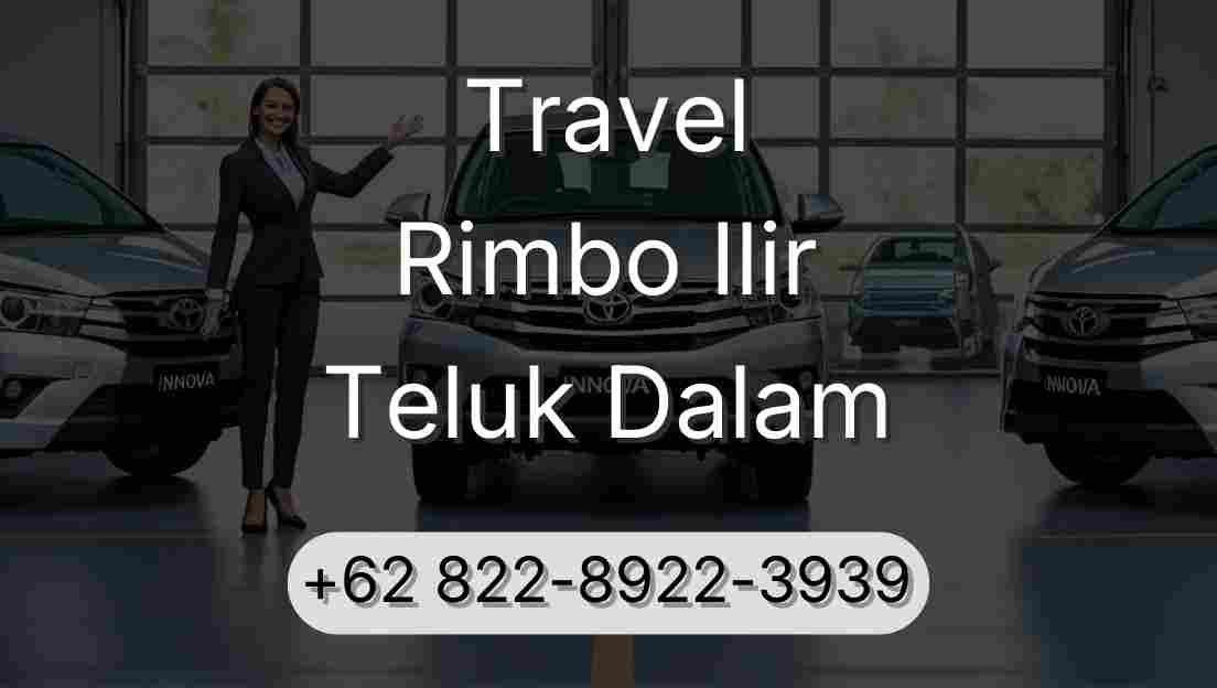 Travel Rimbo Ilir Teluk Dalam