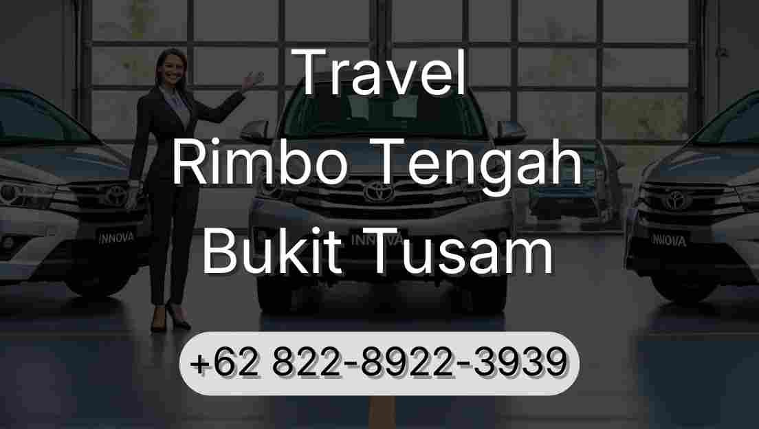 Travel Rimbo Tengah Bukit Tusam