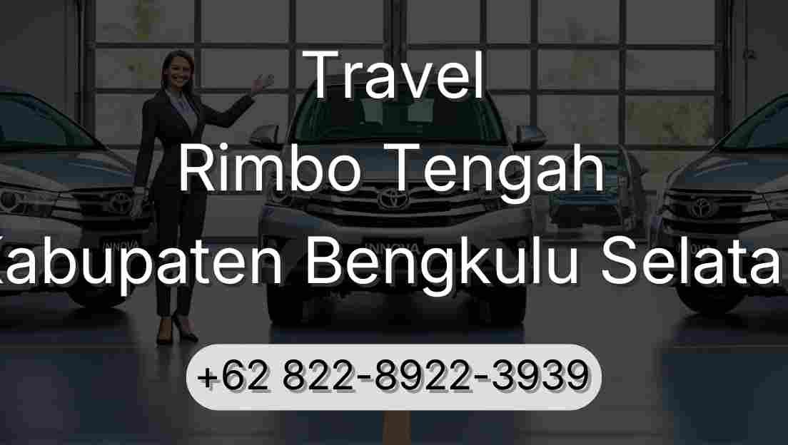 Travel Rimbo Tengah Kabupaten Bengkulu Selatan