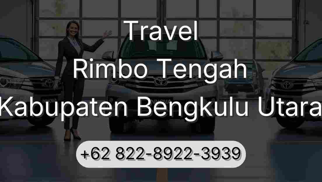 Travel Rimbo Tengah Kabupaten Bengkulu Utara