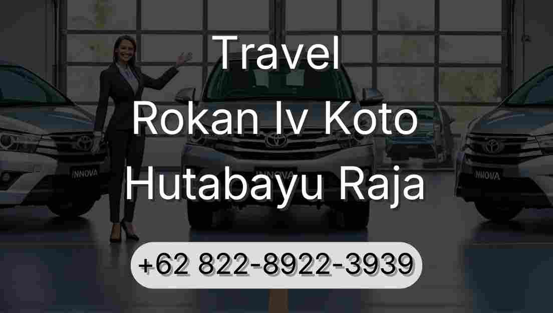Travel Rokan Iv Koto Hutabayu Raja