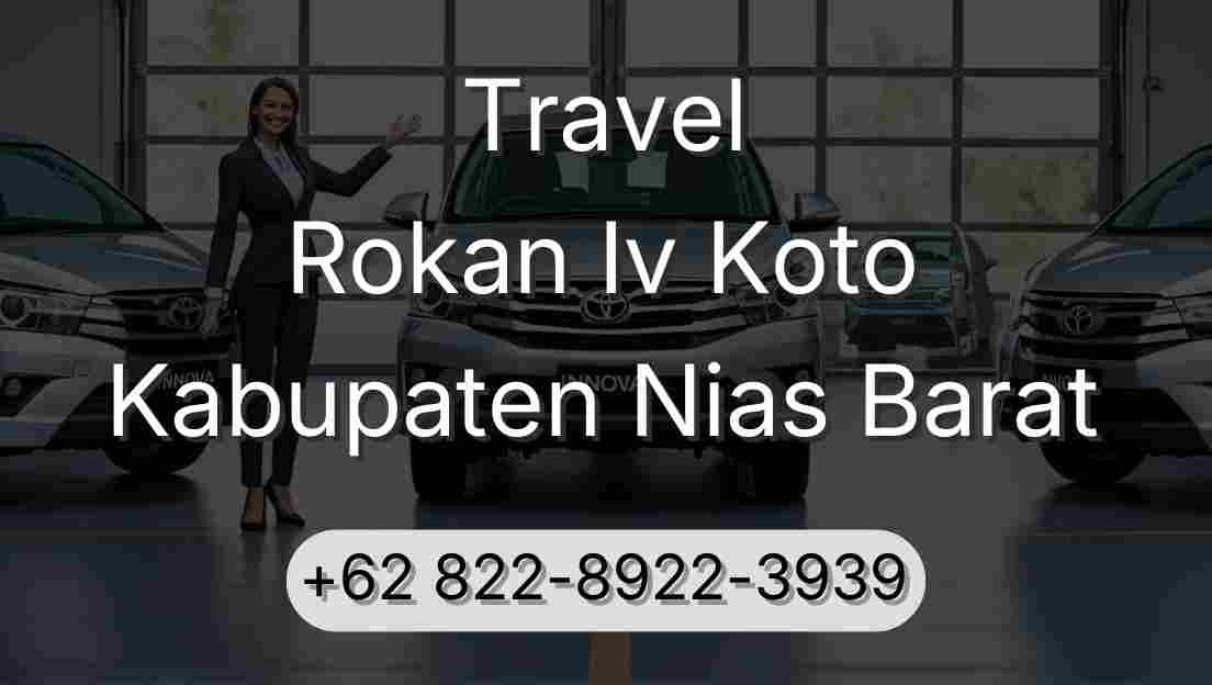 Travel Rokan Iv Koto Kabupaten Nias Barat