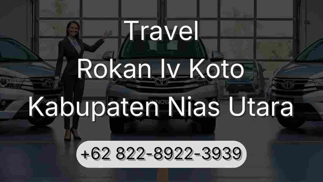 Travel Rokan Iv Koto Kabupaten Nias Utara