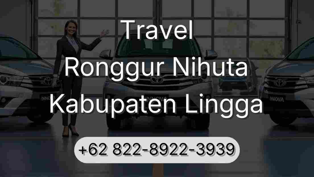 Travel Ronggur Nihuta Kabupaten Lingga