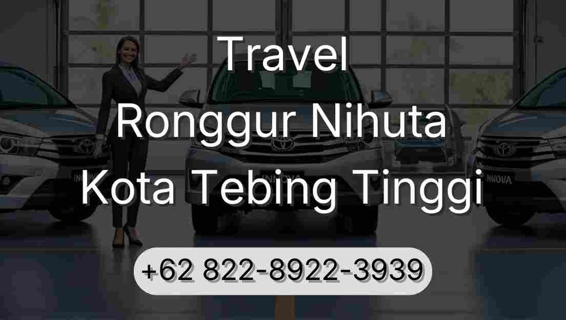 Travel Ronggur Nihuta Kota Tebing Tinggi