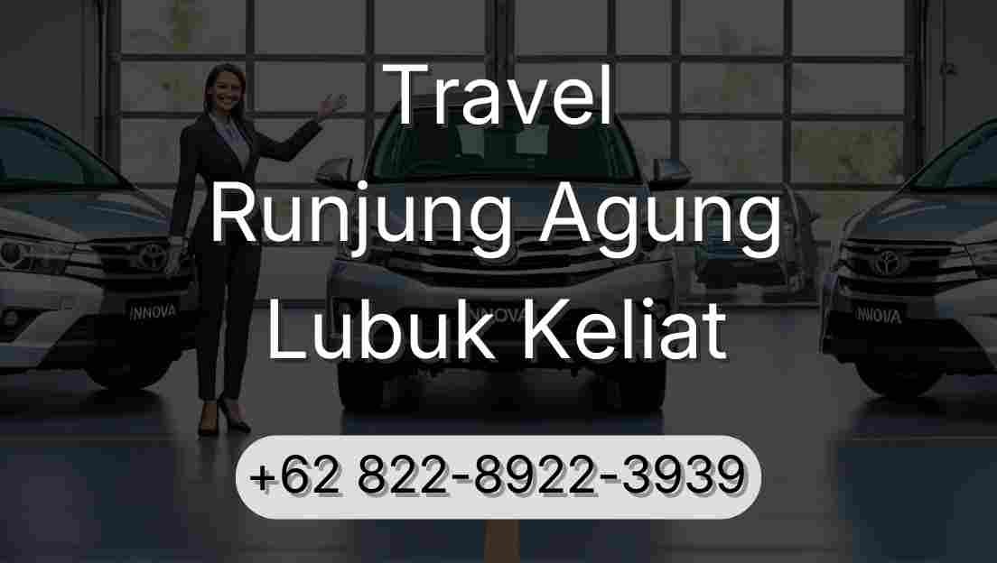 Travel Runjung Agung Lubuk Keliat