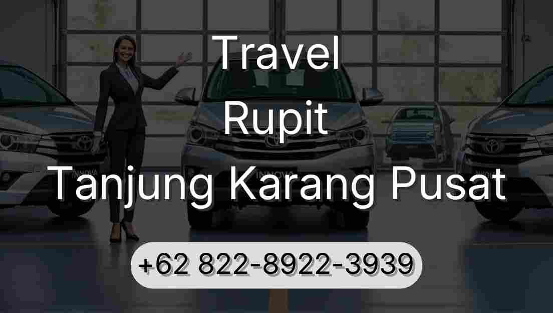 Travel Rupit Tanjung Karang Pusat