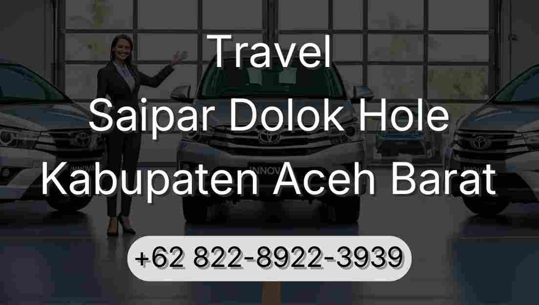 Travel Saipar Dolok Hole Kabupaten Aceh Barat
