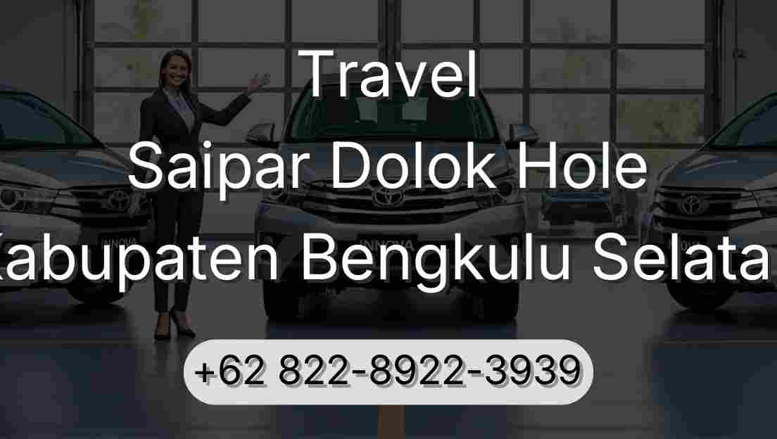 Travel Saipar Dolok Hole Kabupaten Bengkulu Selatan