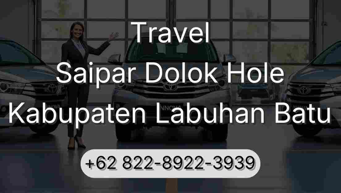 Travel Saipar Dolok Hole Kabupaten Labuhan Batu