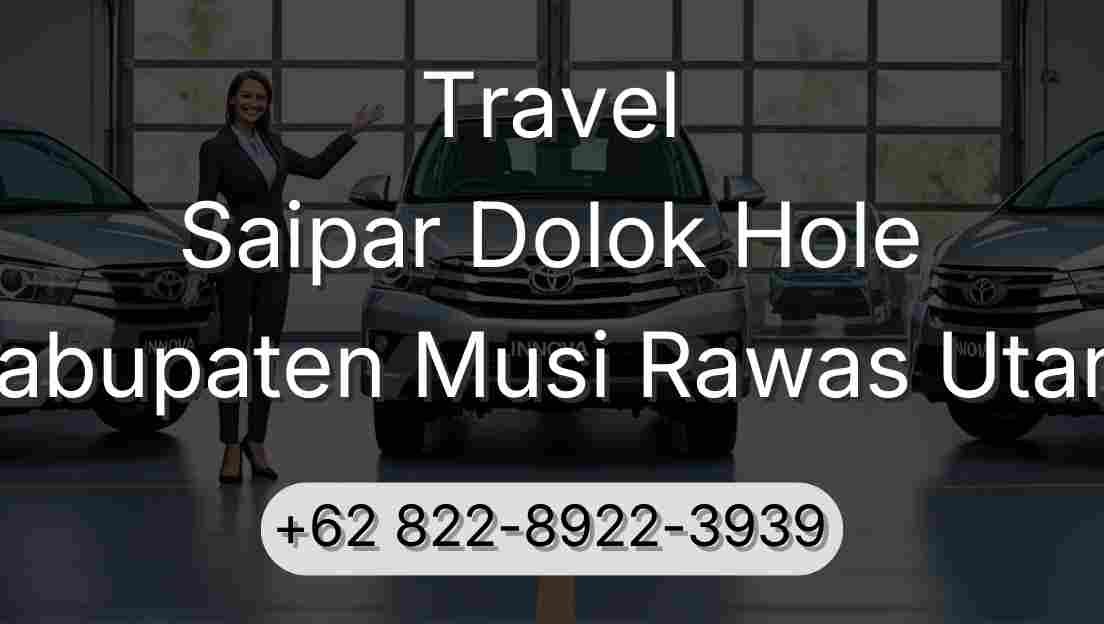 Travel Saipar Dolok Hole Kabupaten Musi Rawas Utara
