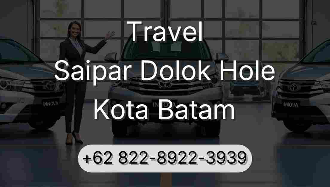 Travel Saipar Dolok Hole Kota Batam