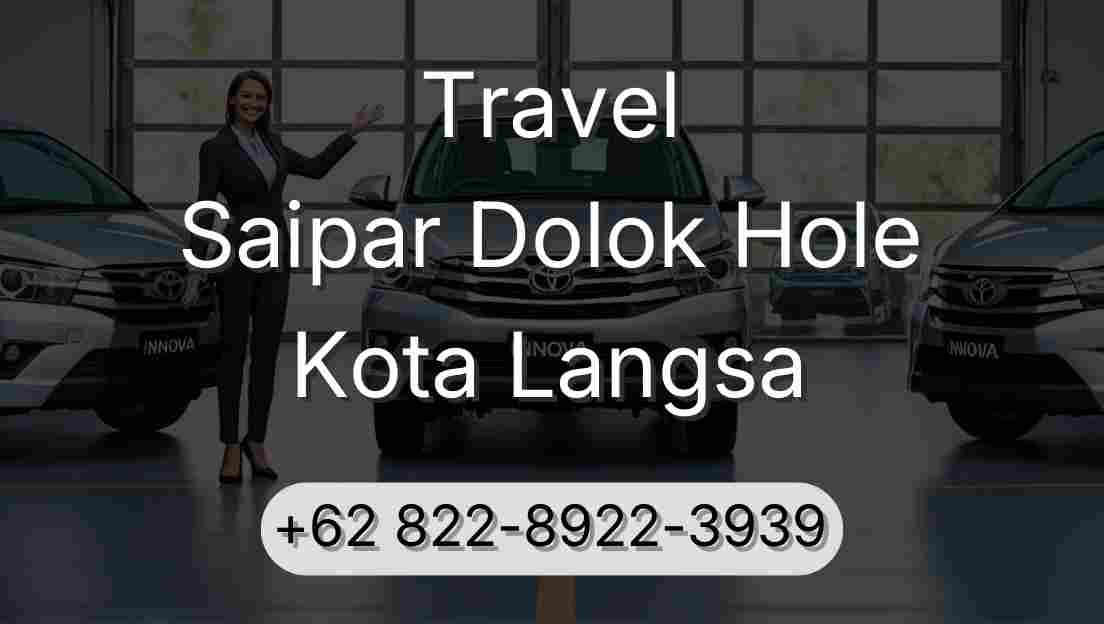 Travel Saipar Dolok Hole Kota Langsa