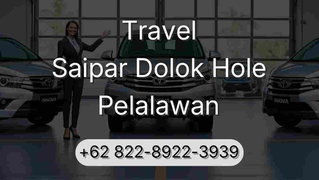 Travel Saipar Dolok Hole Pelalawan