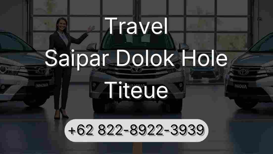 Travel Saipar Dolok Hole Titeue