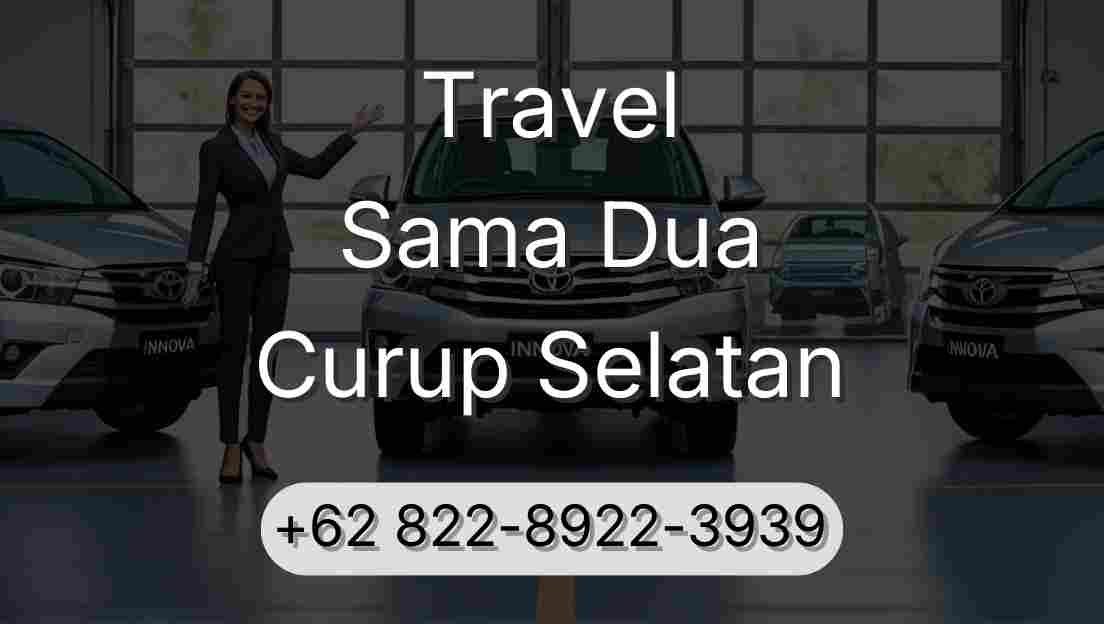 Travel Sama Dua Curup Selatan