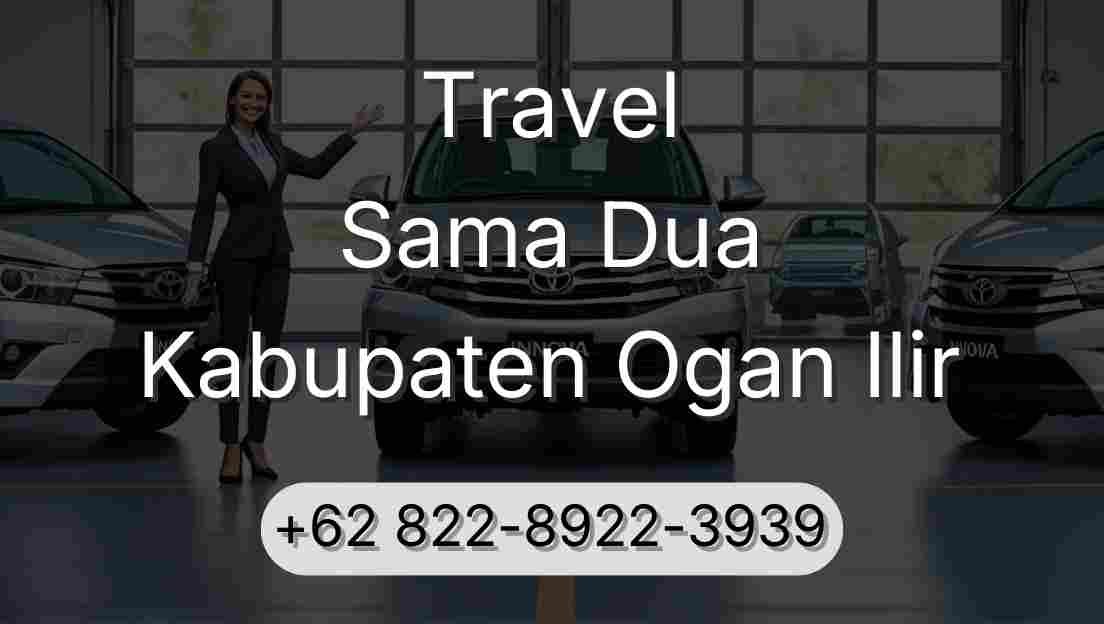 Travel Sama Dua Kabupaten Ogan Ilir