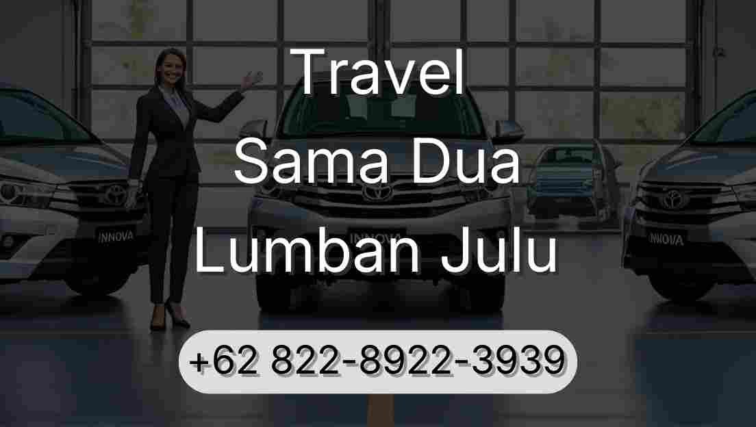 Travel Sama Dua Lumban Julu
