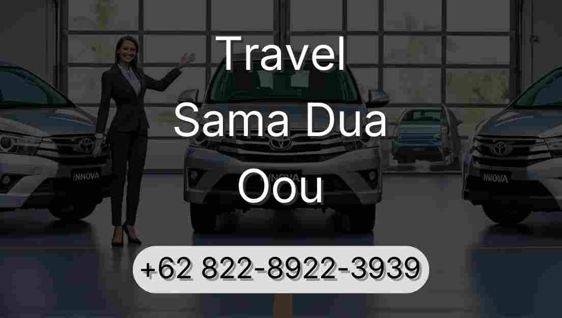 Travel Sama Dua Oou