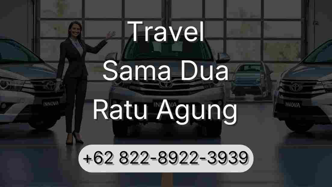 Travel Sama Dua Ratu Agung