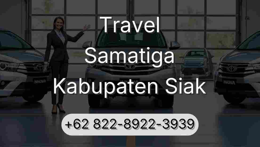 Travel Samatiga Kabupaten Siak