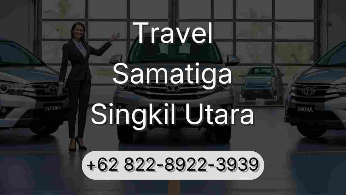 Travel Samatiga Singkil Utara