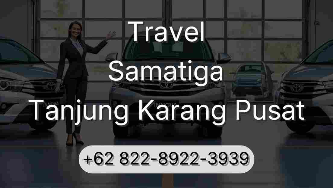 Travel Samatiga Tanjung Karang Pusat