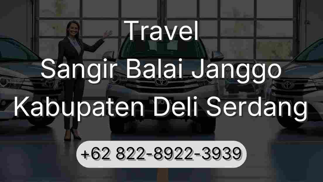 Travel Sangir Balai Janggo Kabupaten Deli Serdang