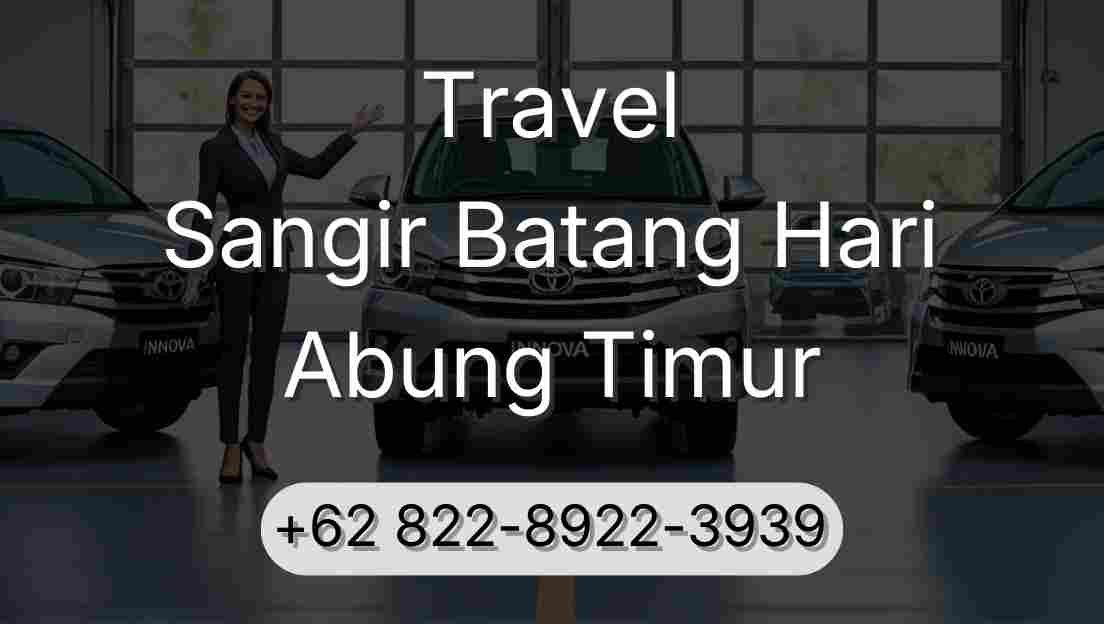 Travel Sangir Batang Hari Abung Timur